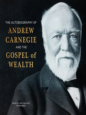 cover image of The Autobiography of Andrew Carnegie and the Gospel of Wealth